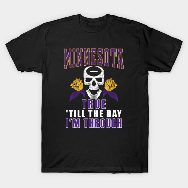 Minnesota Pro Football - Fan Till I'm Through T-Shirt by FFFM